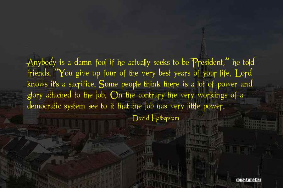 Sacrifice And Friends Quotes By David Halberstam Sacrifice And Friends Quotes By David Halberstam