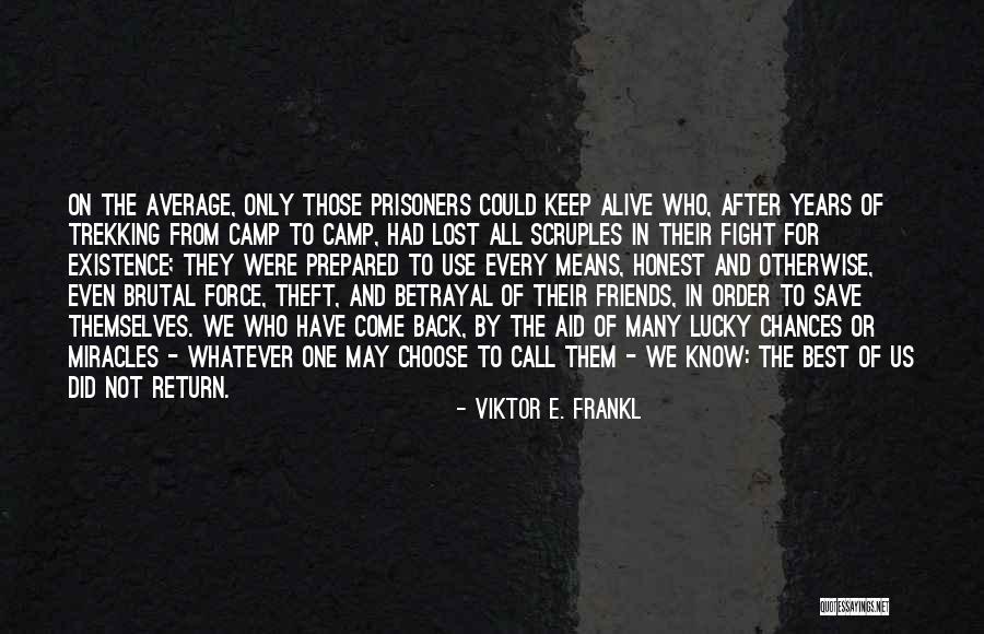 Sacrifice And Friends Quotes By Viktor E. Frankl Sacrifice And Friends Quotes By Viktor E. Frankl