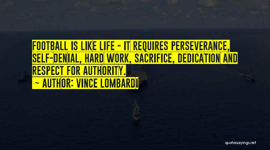 Sacrifice And Hard Work Quotes By Vince Lombardi