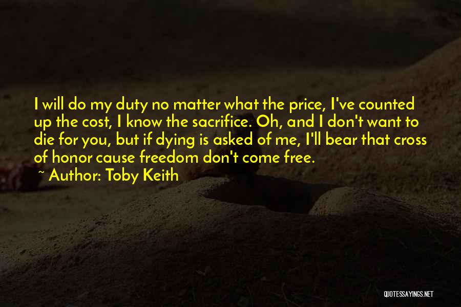 Sacrifice And Honor Quotes By Toby Keith