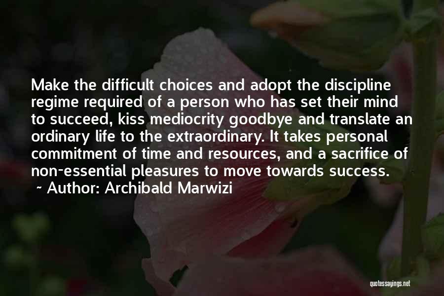 Sacrifice And Leadership Quotes By Archibald Marwizi