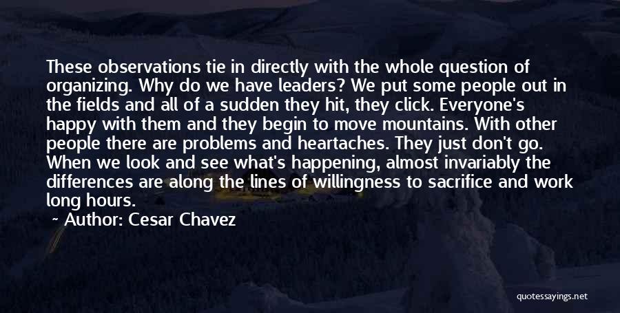 Sacrifice And Leadership Quotes By Cesar Chavez