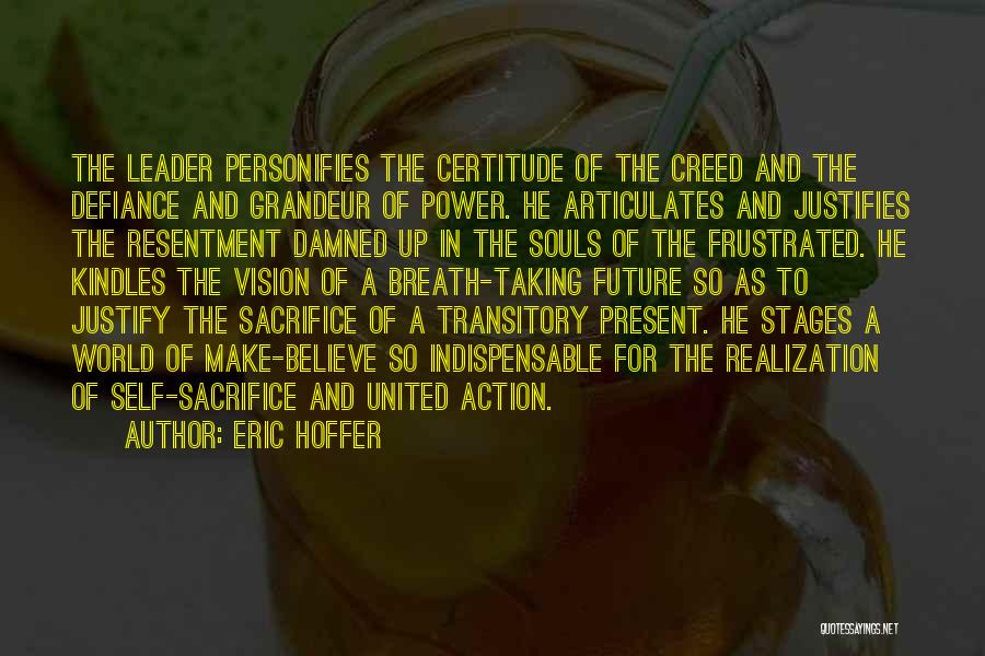Sacrifice And Leadership Quotes By Eric Hoffer