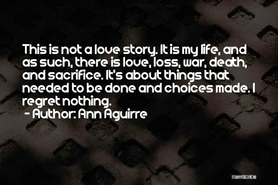 Sacrifice And Loss Quotes By Ann Aguirre