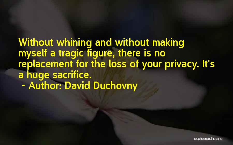 Sacrifice And Loss Quotes By David Duchovny