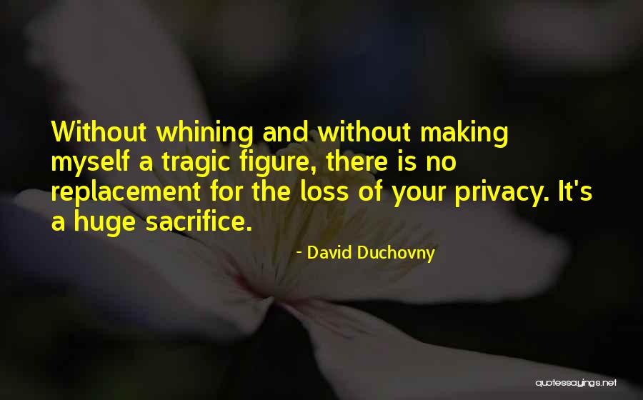 Sacrifice And Loss Quotes By David Duchovny