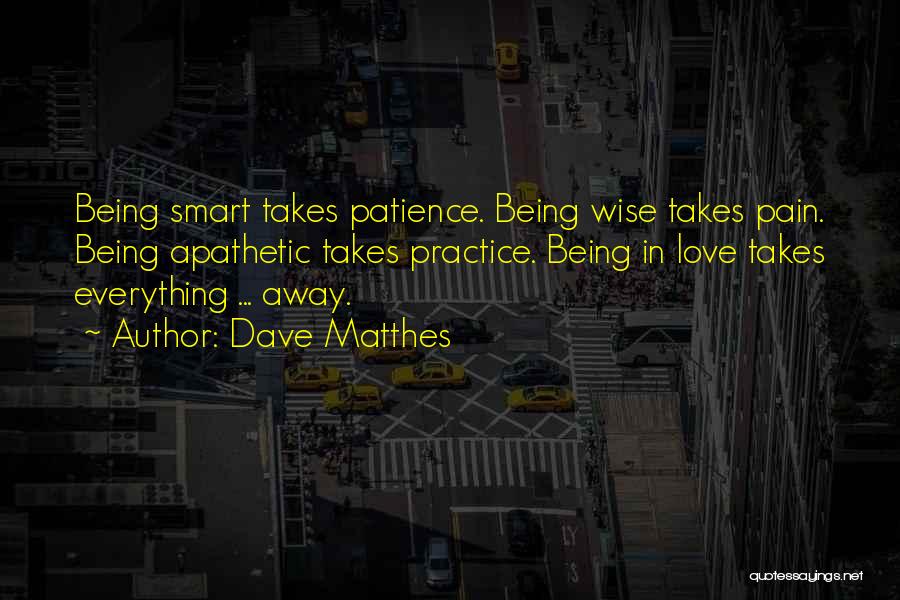 Sacrifice And Patience Quotes By Dave Matthes