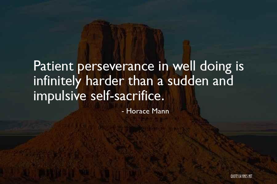 Sacrifice And Perseverance Quotes By Horace Mann Sacrifice And Perseverance Quotes By Horace Mann