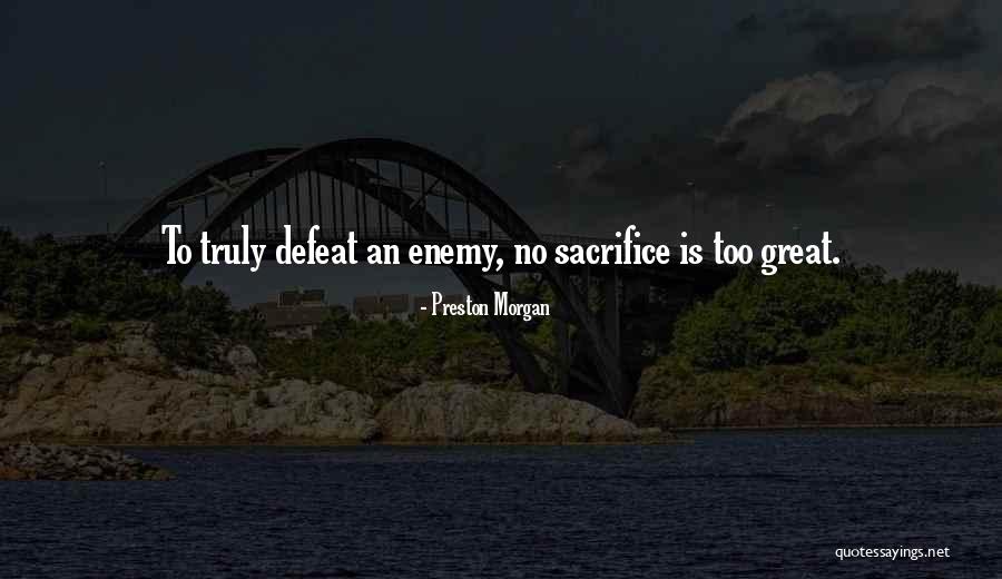 Sacrifice And Perseverance Quotes By Preston Morgan Sacrifice And Perseverance Quotes By Preston Morgan