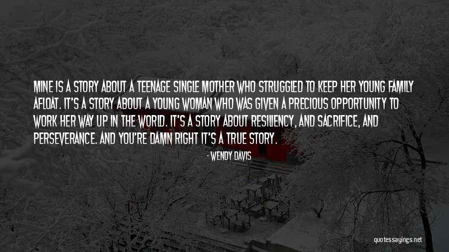 Sacrifice And Perseverance Quotes By Wendy Davis Sacrifice And Perseverance Quotes By Wendy Davis