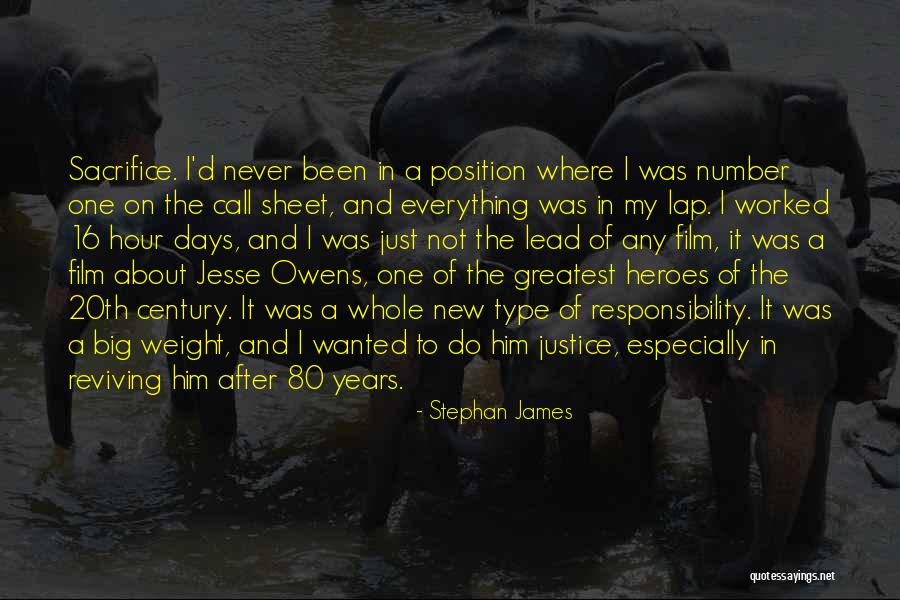 Sacrifice And Responsibility Quotes By Stephan James Sacrifice And Responsibility Quotes By Stephan James