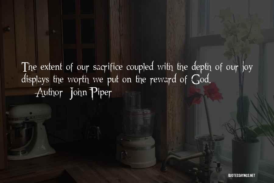 Sacrifice And Reward Quotes By John Piper