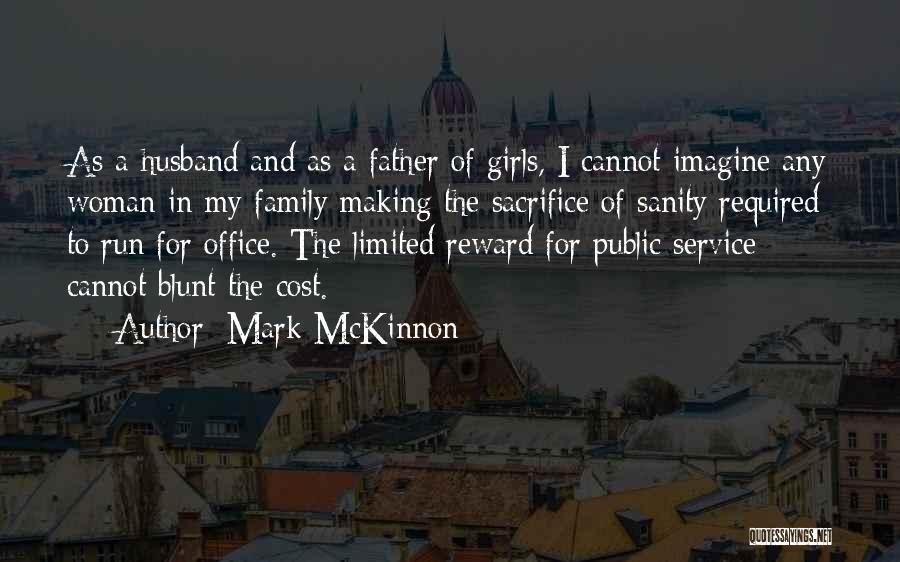 Sacrifice And Reward Quotes By Mark McKinnon