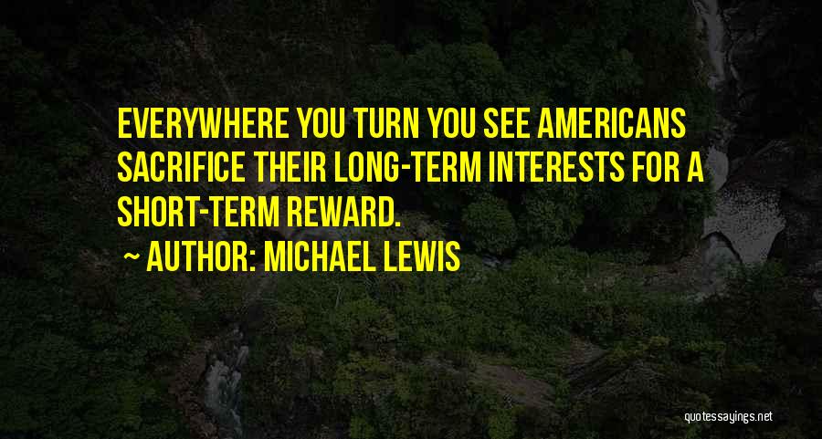 Sacrifice And Reward Quotes By Michael Lewis