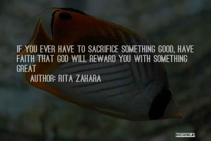 Sacrifice And Reward Quotes By Rita Zahara