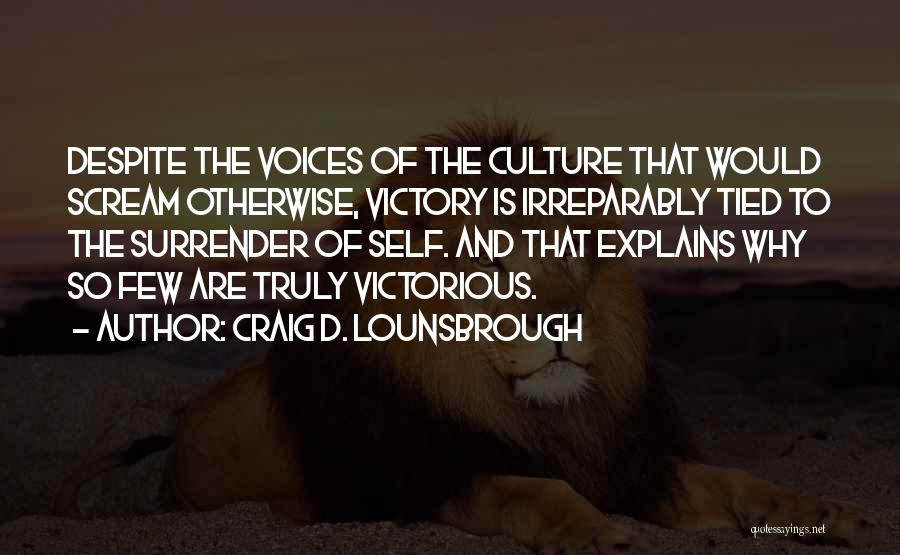 Sacrifice And Selfishness Quotes By Craig D. Lounsbrough