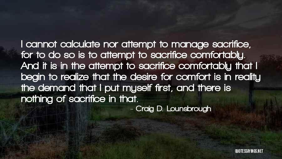 Sacrifice And Selfishness Quotes By Craig D. Lounsbrough