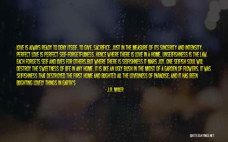 Sacrifice And Selfishness Quotes By J.R. Miller Sacrifice And Selfishness Quotes By J.R. Miller