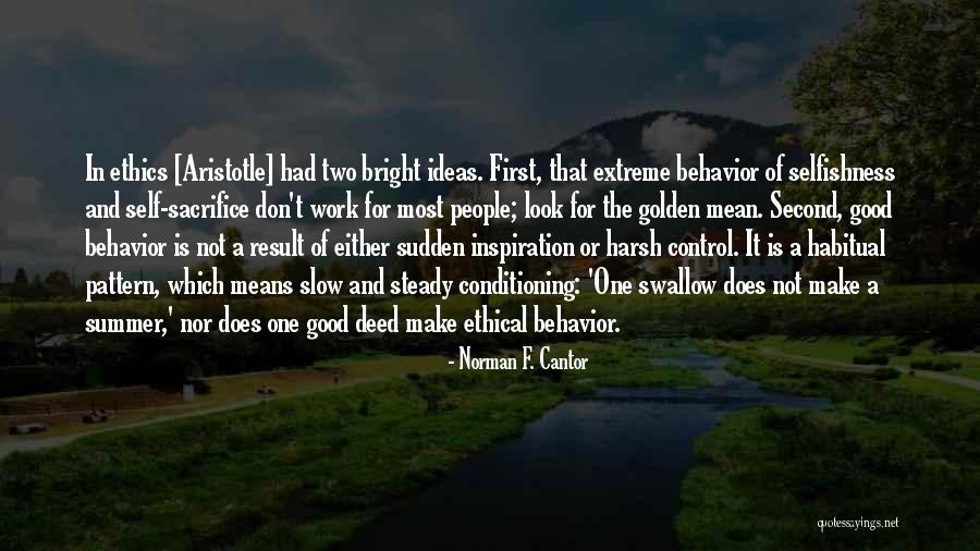 Sacrifice And Selfishness Quotes By Norman F. Cantor Sacrifice And Selfishness Quotes By Norman F. Cantor