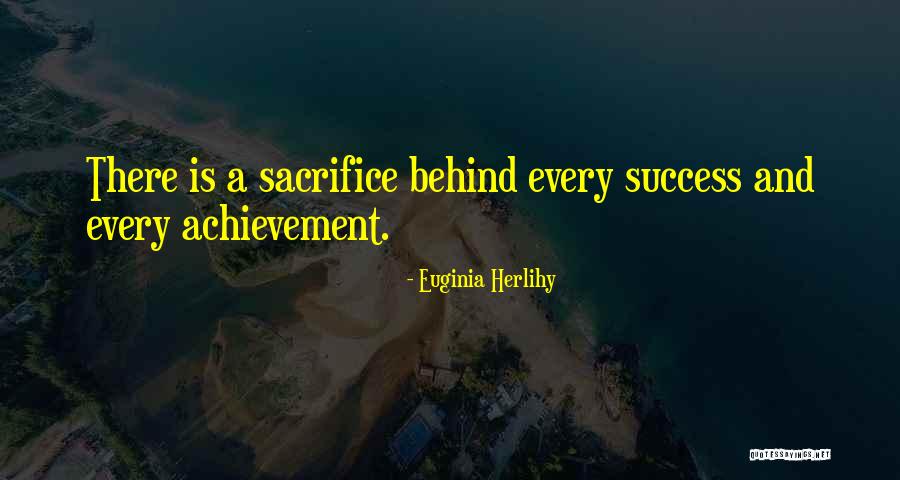 Sacrifice And Success Quotes By Euginia Herlihy