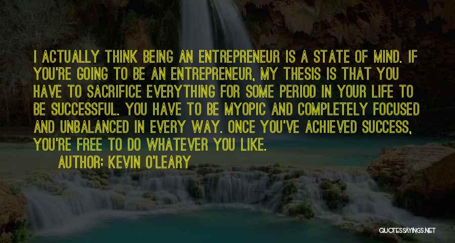 Sacrifice And Success Quotes By Kevin O'Leary
