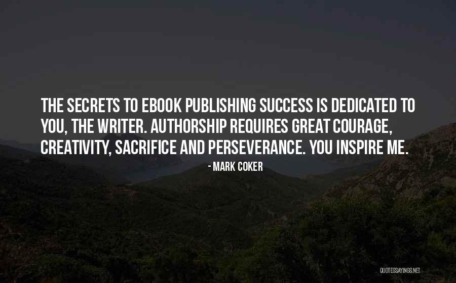 Sacrifice And Success Quotes By Mark Coker