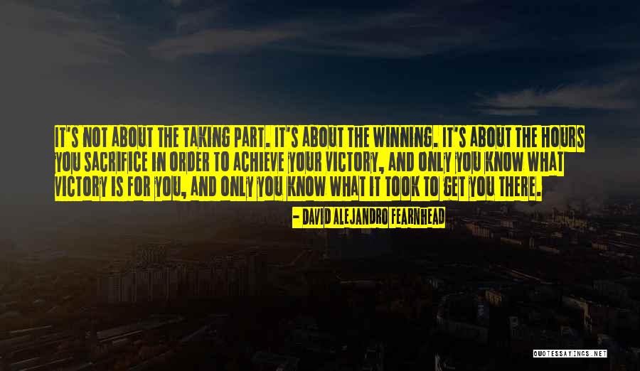 Sacrifice And Victory Quotes By David Alejandro Fearnhead Sacrifice And Victory Quotes By David Alejandro Fearnhead