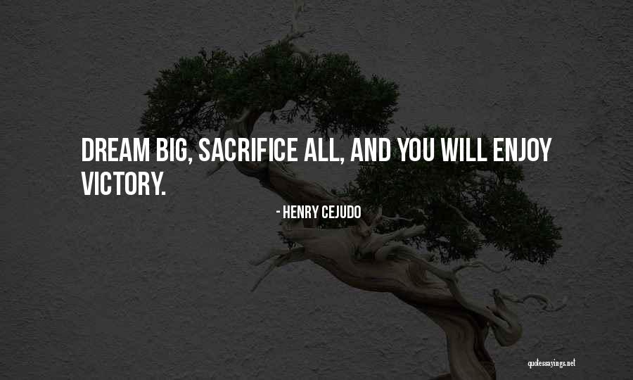 Sacrifice And Victory Quotes By Henry Cejudo Sacrifice And Victory Quotes By Henry Cejudo