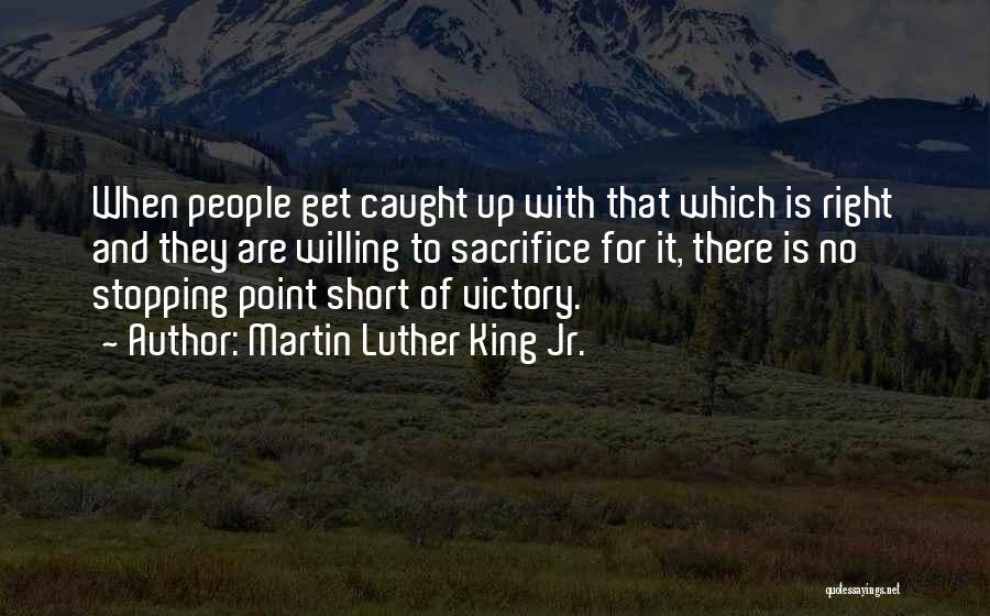 Sacrifice And Victory Quotes By Martin Luther King Jr.