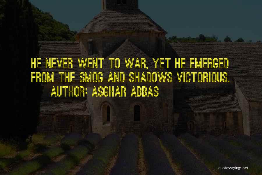 Sacrifice And War Quotes By Asghar Abbas