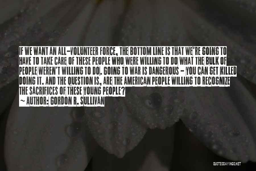 Sacrifice And War Quotes By Gordon R. Sullivan