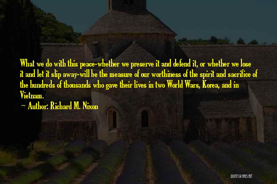 Sacrifice And War Quotes By Richard M. Nixon