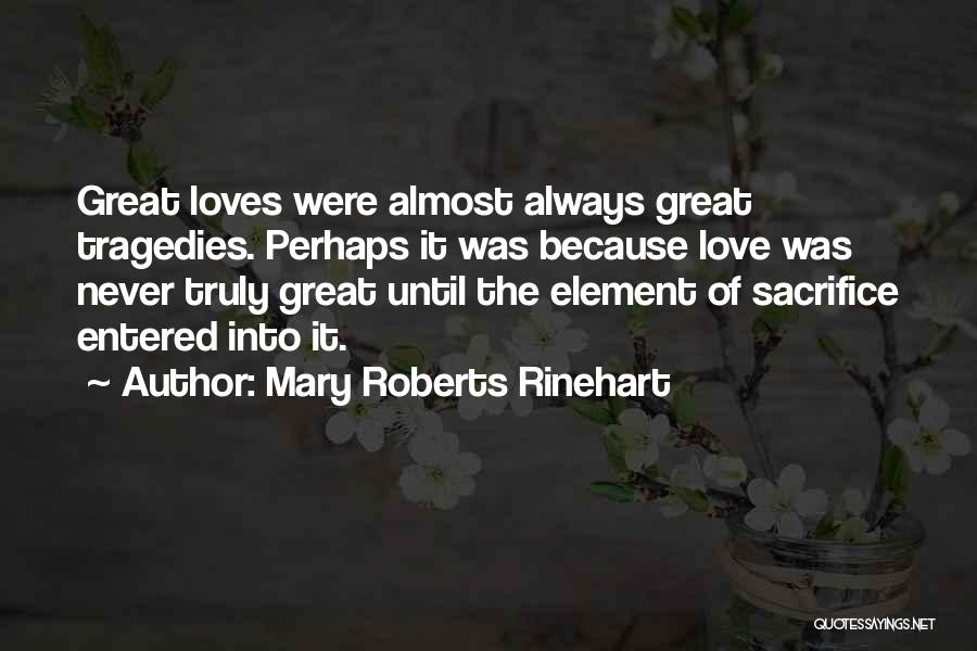 Sacrifice Because Of Love Quotes By Mary Roberts Rinehart