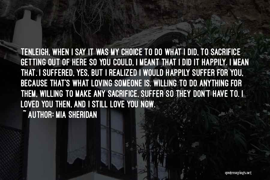 Sacrifice Because Of Love Quotes By Mia Sheridan