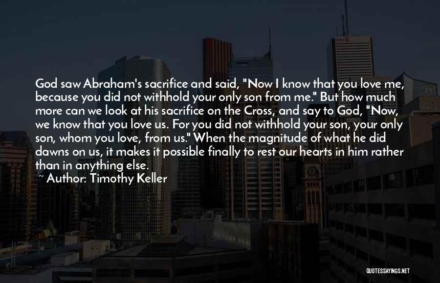 Sacrifice Because Of Love Quotes By Timothy Keller