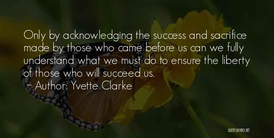 Sacrifice Before Success Quotes By Yvette Clarke