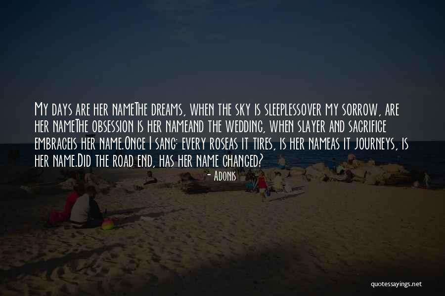 Sacrifice For Dreams Quotes By Adonis Sacrifice For Dreams Quotes By Adonis