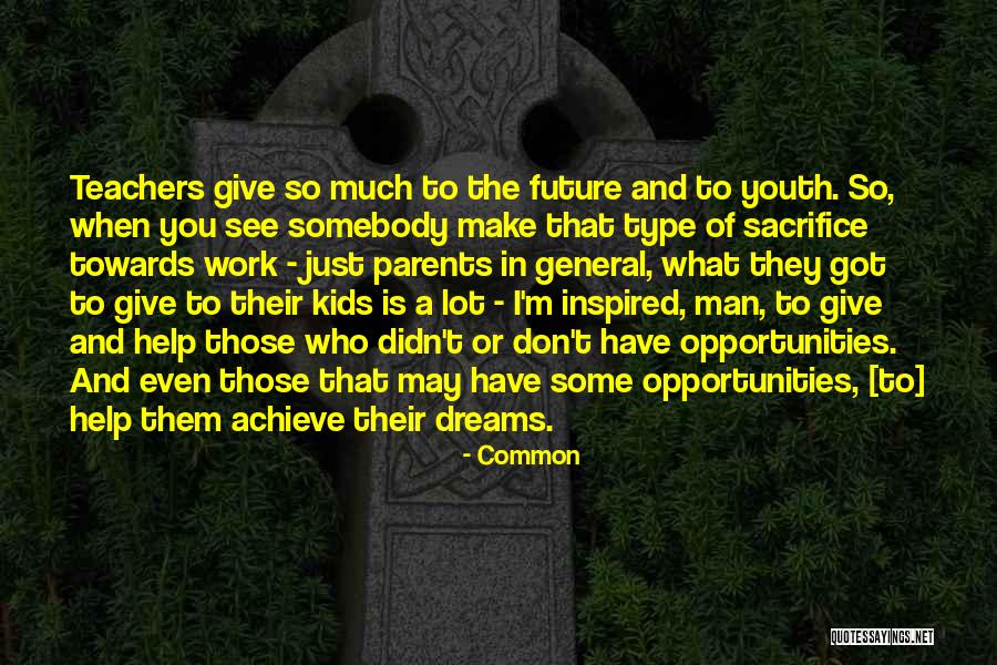 Sacrifice For Dreams Quotes By Common Sacrifice For Dreams Quotes By Common
