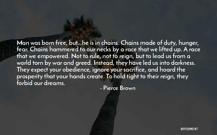 Sacrifice For Dreams Quotes By Pierce Brown Sacrifice For Dreams Quotes By Pierce Brown