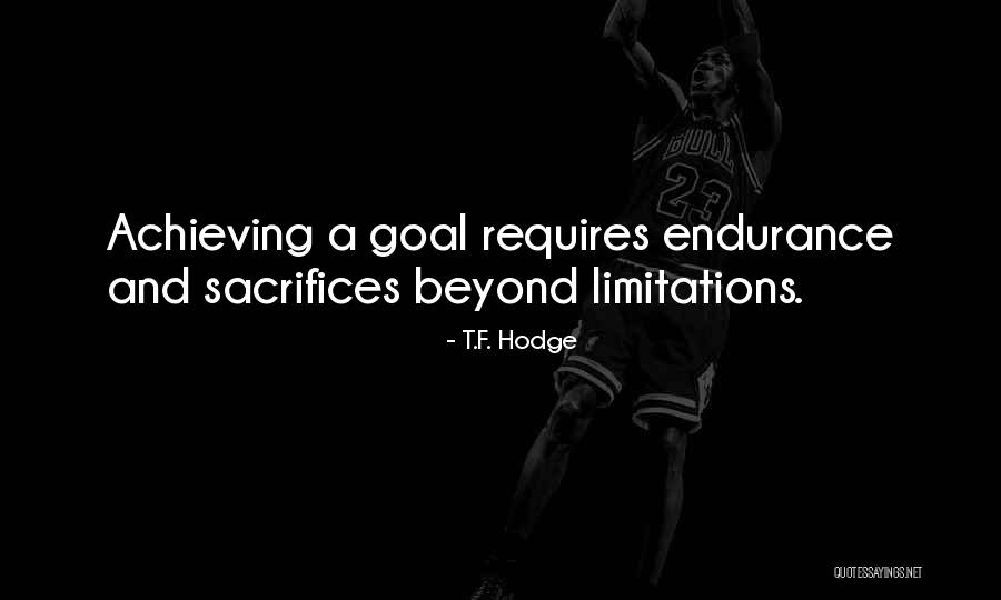 Sacrifice For Dreams Quotes By T.F. Hodge Sacrifice For Dreams Quotes By T.F. Hodge