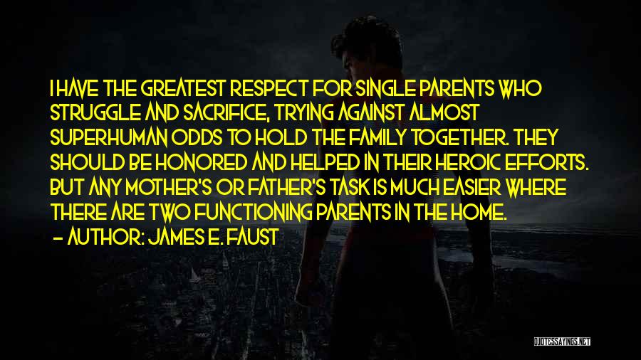 Sacrifice For Family Quotes By James E. Faust