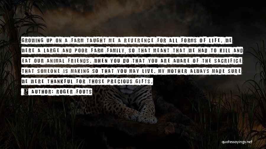 Sacrifice For Family Quotes By Roger Fouts