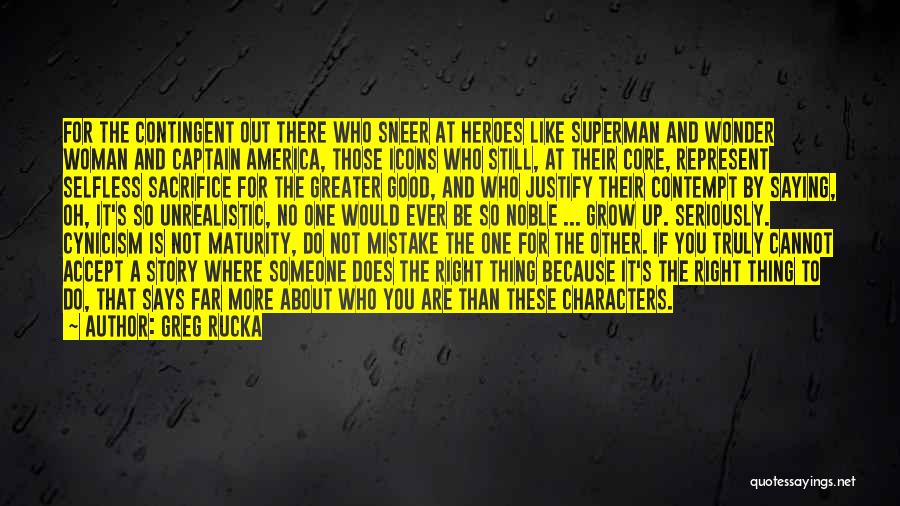 Sacrifice For Greater Good Quotes By Greg Rucka