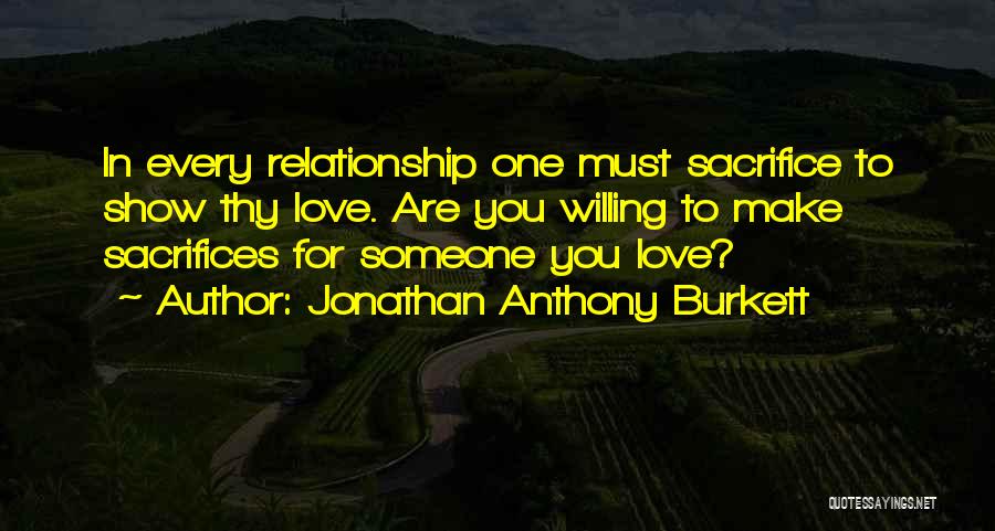 Sacrifice For Happiness Quotes By Jonathan Anthony Burkett