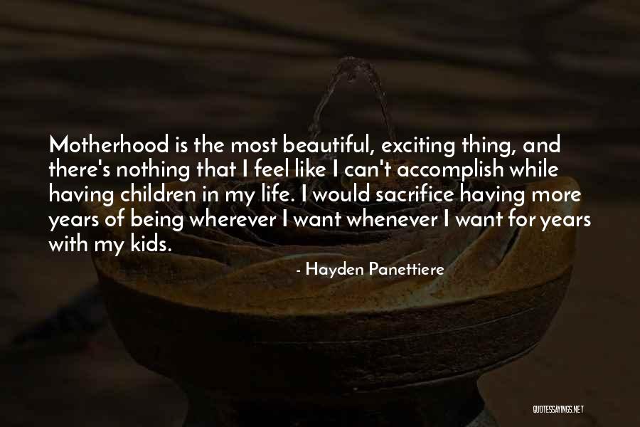 Sacrifice For Kids Quotes By Hayden Panettiere Sacrifice For Kids Quotes By Hayden Panettiere