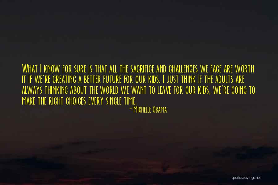 Sacrifice For Kids Quotes By Michelle Obama Sacrifice For Kids Quotes By Michelle Obama
