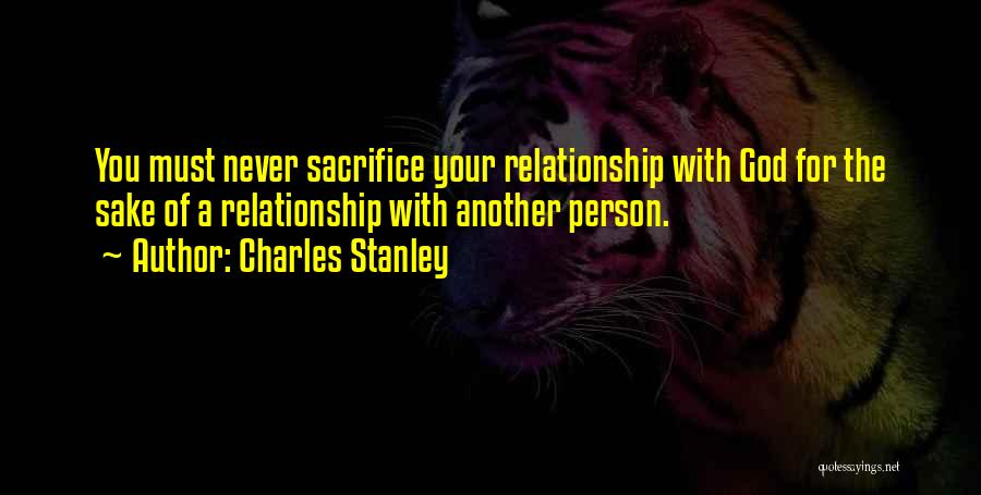 Sacrifice For Relationship Quotes By Charles Stanley