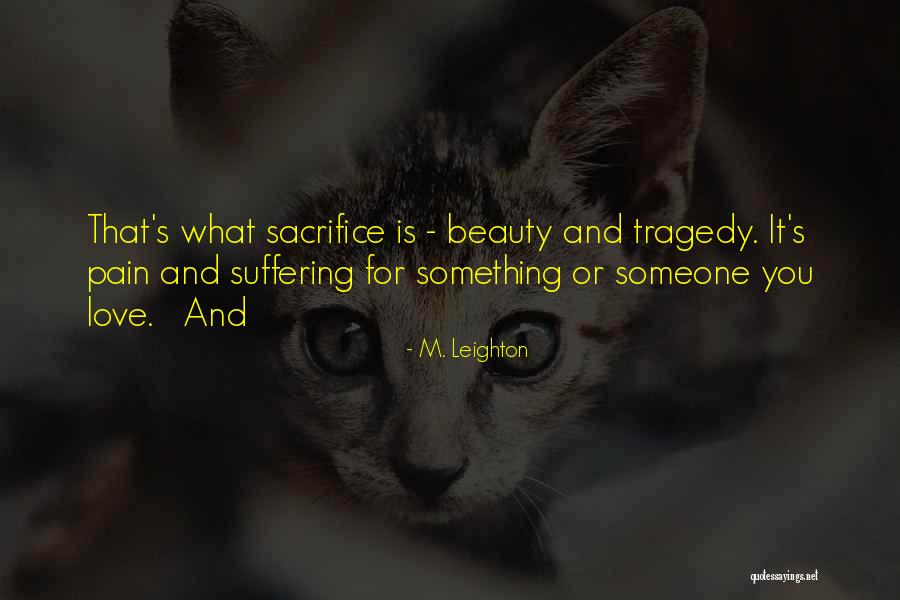 Sacrifice For Someone You Love Quotes By M. Leighton