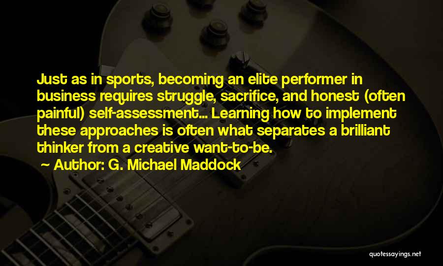 Sacrifice For Sports Quotes By G. Michael Maddock