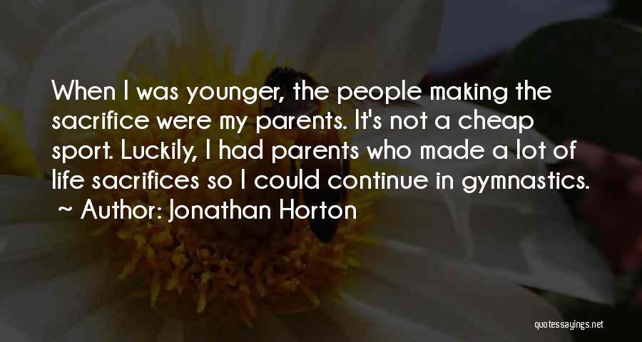 Sacrifice For Sports Quotes By Jonathan Horton